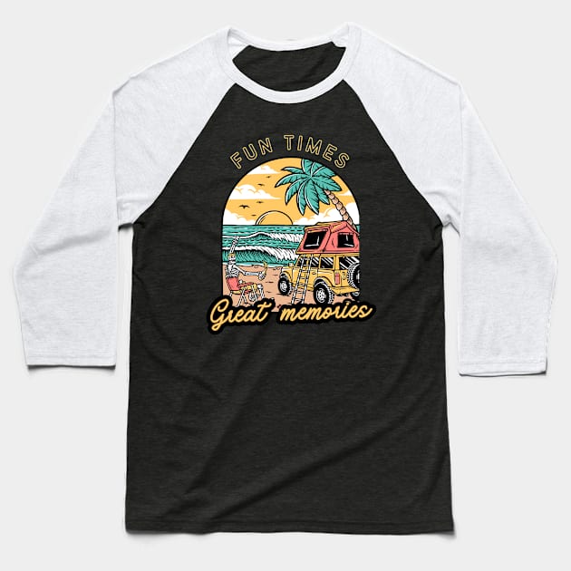 Fun times and Great memories Baseball T-Shirt by Stoiceveryday